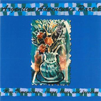 CD Shop - GEORGE HASLAM ARGENTINE ADVENTURES PART 2: NEW DIMENSIONS - TANGO, BLUES AND FREEDOM
