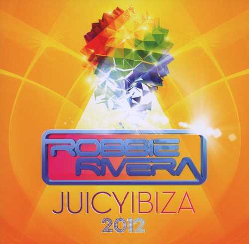 CD Shop - ROBBIE RIVERA JUICY IBIZA 2012