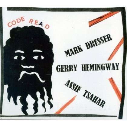 CD Shop - MARK DRESSER,GERRY HEMINGWAY,ASSIF TSAHAR CODE RE(A)D