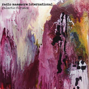 CD Shop - RADIO MASSACRE INTERNATIONAL GALACTIC FURNACE