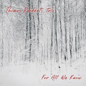 CD Shop - THOMAS RUCKERT TRIO FOR ALL WE KNOW