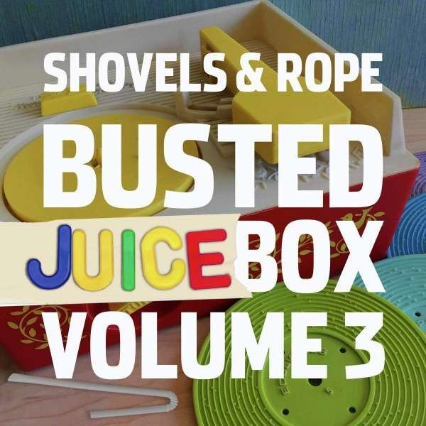 CD Shop - SHOVELS AND ROPE BUSTED JUKEBOX VOLUME 3