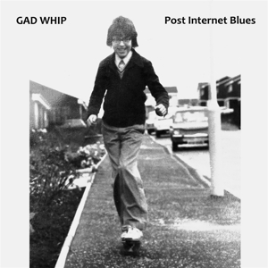 CD Shop - GAD WHIP POST INTERNET BLUES