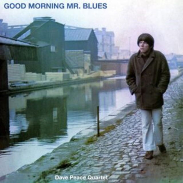 CD Shop - DAVE PEACE QUARTET GOOD MORNING MR BLUES