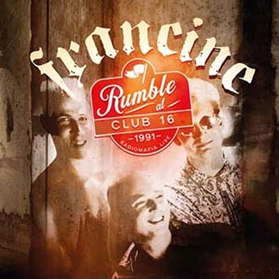 CD Shop - FRANCINE RUMBLE AT CLUB 16-RADI...