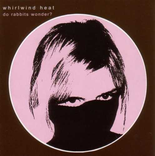 CD Shop - WHIRLWIND HEAT DO RABBITS WONDER?