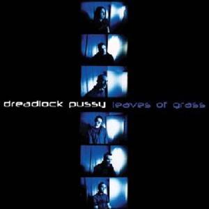 CD Shop - DREADLOCK PUSSY LEAVES OF GRASS -5TR-