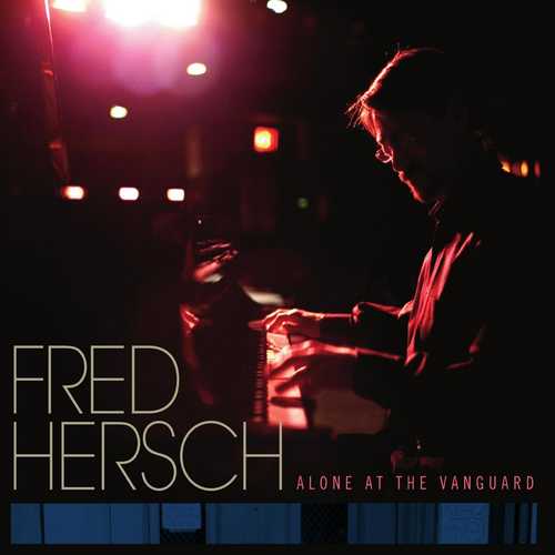 CD Shop - FRED HERSCH ALONE AT THE VANGUARD