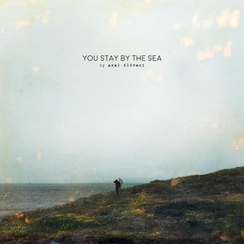 CD Shop - AXEL FLóVENT YOU STAY BY THE SEA