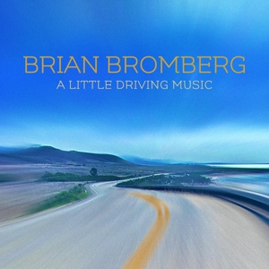 CD Shop - BRIAN BROMBERG A LITTLE DRIVING MUSIC