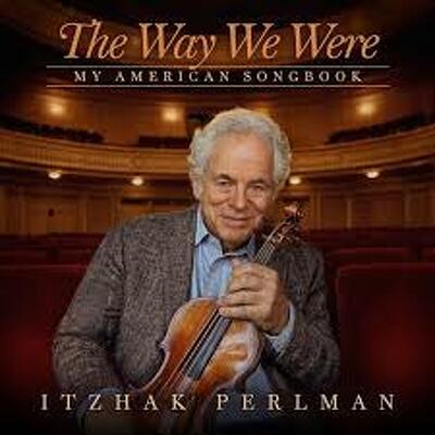 CD Shop - PERLMAN, ITZHAK THE WAY WE WERE: MY AMERICAN SONGBOOK