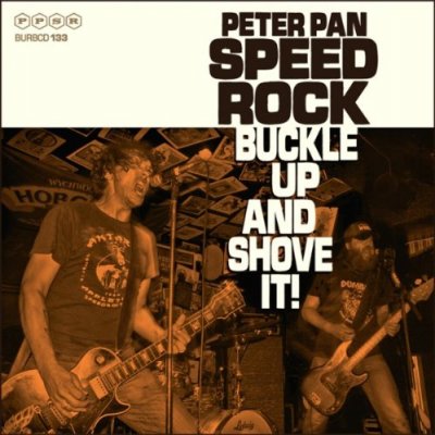 CD Shop - PETER PAN SPEEDROCK BUCKLE UP AND SHOVE IT!