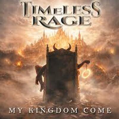 CD Shop - TIMELESS RAGE MY KINGDOM COME