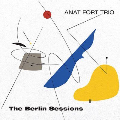 CD Shop - ANAT FORT TRIO BERLIN SESSIONS