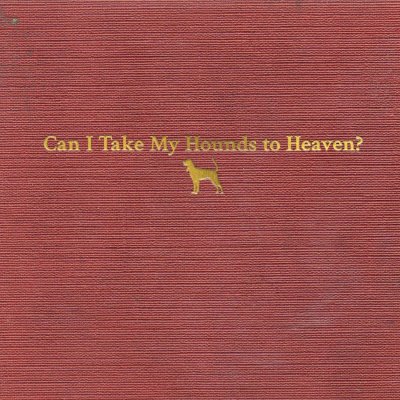 CD Shop - TYLER CHILDERS CAN I TAKE MY HOUNDS T...