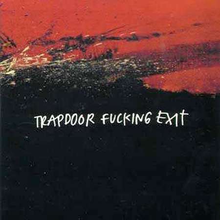 CD Shop - TRAPDOOR FUCKING EXIT TRAPDOOR FUCKING EXIT