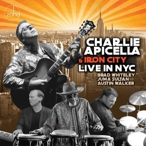 CD Shop - CHARLIE APICELLA,IRON CITY LIVE IN NYC