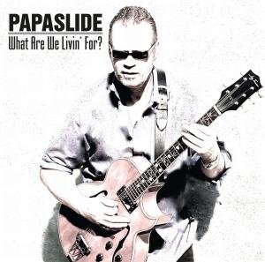CD Shop - PAPASLIDE WHAT ARE WE LIVIN\