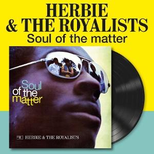 CD Shop - HERBIE & THE ROYALISTS SOUL OF THE MATTER