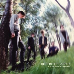 CD Shop - THE PERFECT GARDEN A PLACE NOT FAR FROM HERE