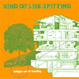 CD Shop - KIND OF LIKE SPITTING BRIDGES WORTH BURNING