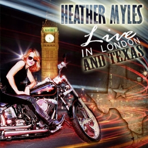 CD Shop - HEATHER & THE CADILLAC COWBOYS MYLES LIVE AT LONDON AND TEXAS