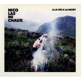 CD Shop - NICOLAS MICHAUX A LA VIE A LA MORT