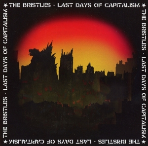 CD Shop - BRISTLES LAST DAYS OF CAPITALISM