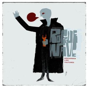 CD Shop - ROGUE WAVE DESCENDED LIKE VULTURES