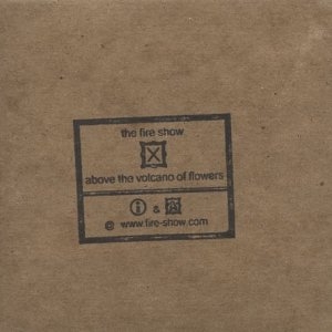 CD Shop - FIRE SHOW ABOVE THE VOLCANO OF.-LTD