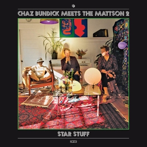 CD Shop - CHAZ BUNDICK MEETS THE MATTSON 2 STAR STUFF