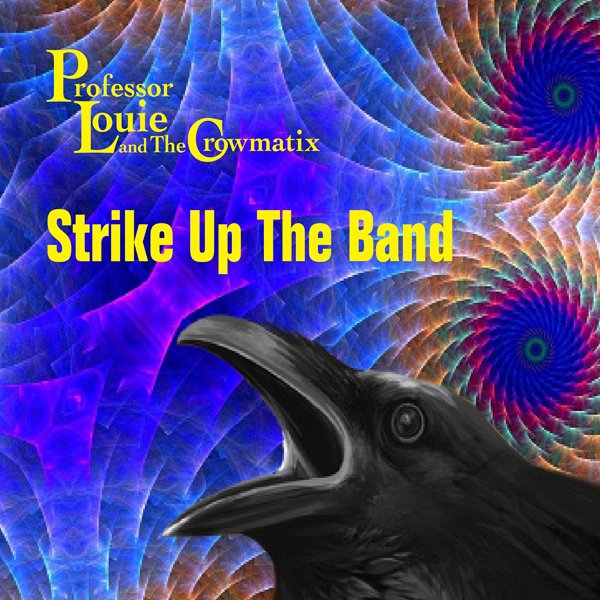 CD Shop - PROFESSOR LOUIE & THE CROWMATIX STRIKE UP THE BAND