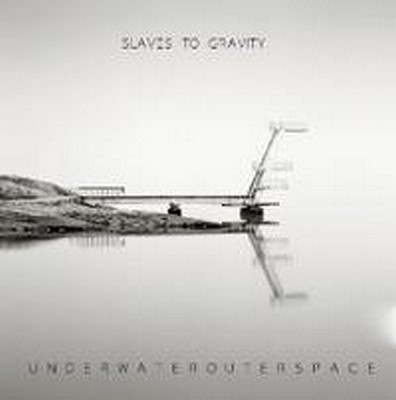 CD Shop - SLAVES TO GRAVITY UNDERWATEROUTERSPACE