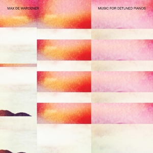 CD Shop - MAX DE WARDENER MUSIC FOR DETUNED PIANOS
