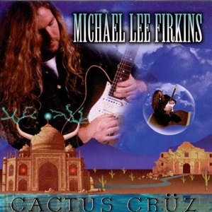 CD Shop - MICHAEL LEE FIRKINS CACTUS CRUZ