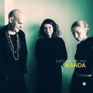 CD Shop - STEPHANE GALLAND,LUCIA PIRES,LOUISE VAN DEN HEUVEL KANDA