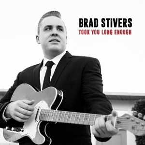CD Shop - BRAD STIVERS TOOK YOU LONG ENOUGH
