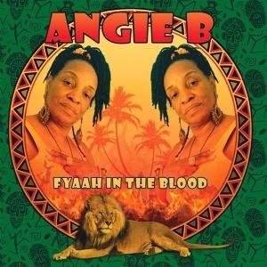 CD Shop - ANGIE B FYAAH IN THE BLOOD