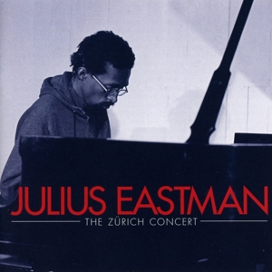 CD Shop - JULIUS EASTMAN ZURICH CONCERT