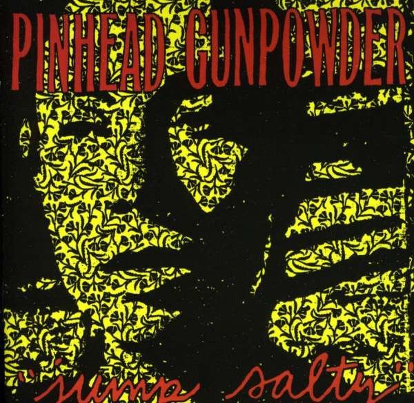 CD Shop - PINHEAD GUNPOWDER JUMP SALTY