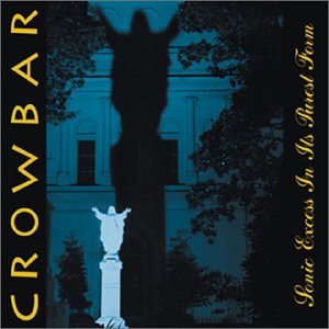 CD Shop - CROWBAR SONIC EXCESS IN ITS PU...