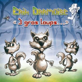 CD Shop - ERIK DARMOISE 3 GROS LOUPS
