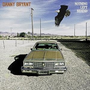 CD Shop - DANNY BRYANT NOTHING LEFT BEHIND