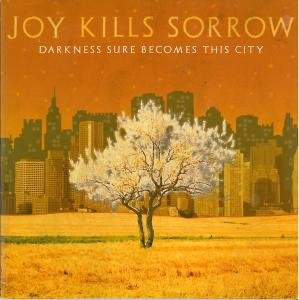 CD Shop - JOY KILLS SORROW DARKNESS SURE BECOMES..
