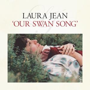 CD Shop - LAURA JEAN OUR SWAN SONG