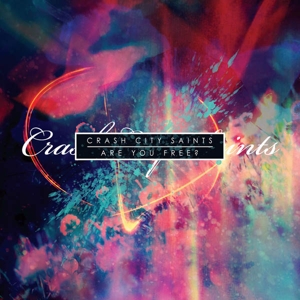 CD Shop - CRASH CITY SAINTS ARE YOU FREE?