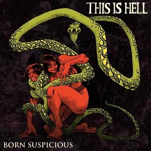 CD Shop - THIS IS HELL BORN SUSPICIOUS