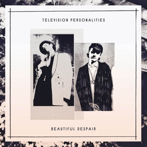 CD Shop - TELEVISION PERSONALITIES BEAUTIFUL DESPAIR