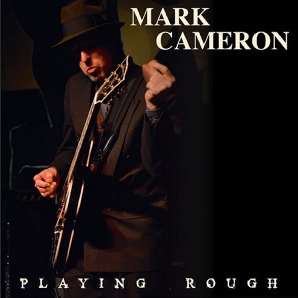 CD Shop - MARK CAMERON PLAYING ROUGH
