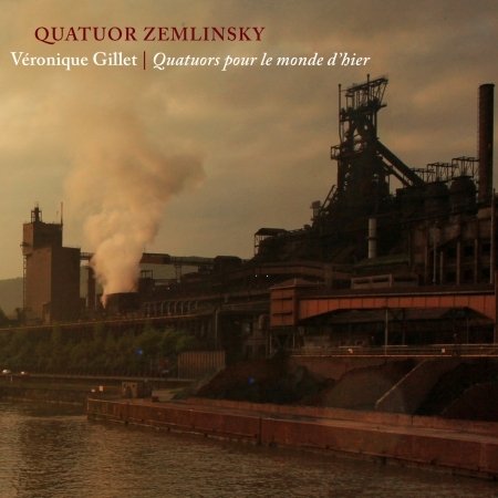 CD Shop - QUATUOR ZEMLINSKY VERONIQUE GILLET: QUAT...